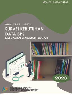 Analisis Hasil Survei Kebutuhan Data BPS Kabupaten Bengkulu Tengah 2023