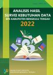 Analysis of Data Needs Survey for BPS-Statistics of Bengkulu Tengah Regency 2022