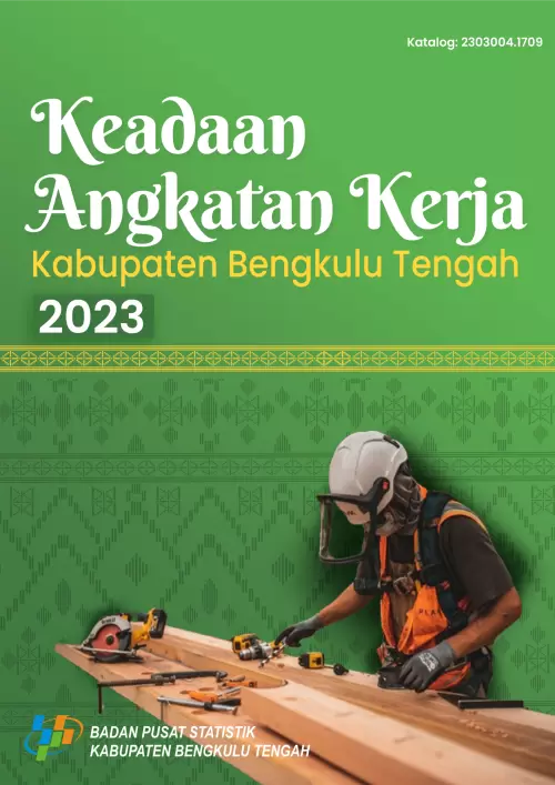 Keadaan Angkatan Kerja Kabupaten Bengkulu Tengah 2023